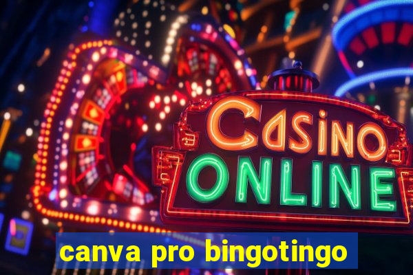 canva pro bingotingo